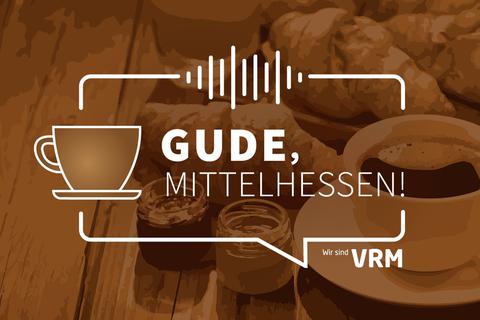 „Gude, Mittelhessen!” – Hören Sie die aktuelle Podcast-Folge hier. 